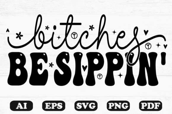 Bitches Be Sippin Kids SVG T-Shirt: Graphics for Bold Crafts