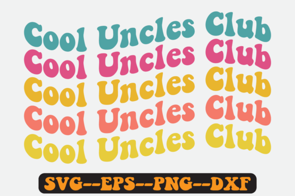Cool Uncles Club Groovy Retro SVG: Graphics for Crafts & Local Branding