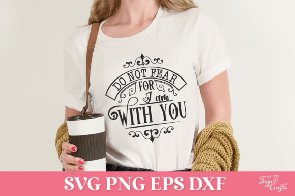 Do Not Fear for I Am with You SVG: Crafts & Graphics for Local Branding