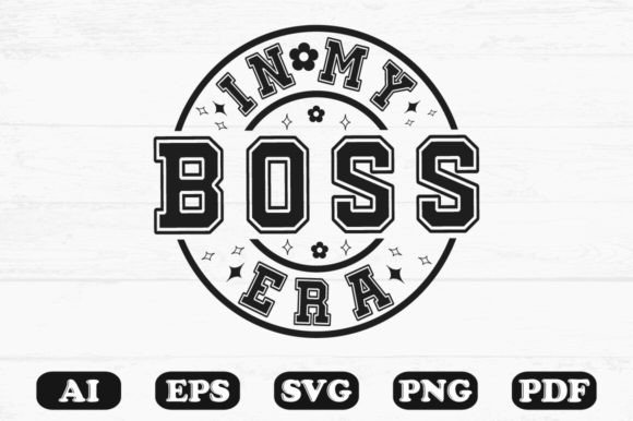 In My Boss Era SVG: Crafts & Graphics