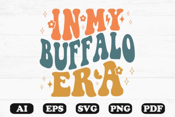 In My Buffalo Era Retro Wavy SVG Graphics for Crafts