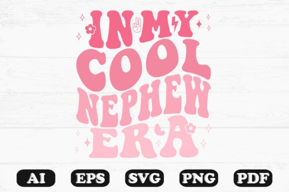 In My Cool Nephew Era Retro Wavy SVG Graphics