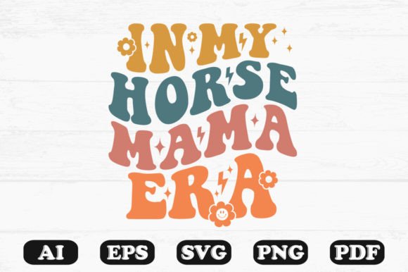 In My Horse Mama Era Retro Wavy SVG: Graphics for Crafts