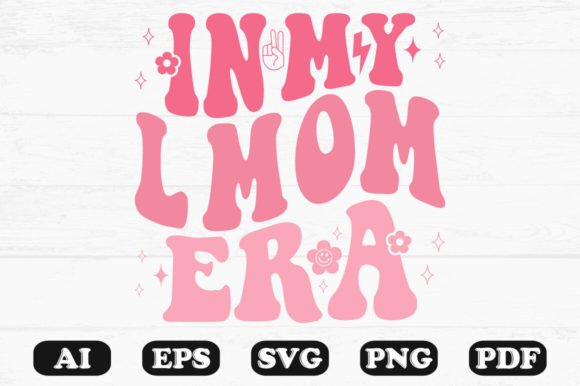 In My L Mom Era Retro Wavy SVG: Graphics for Crafts & Local Branding