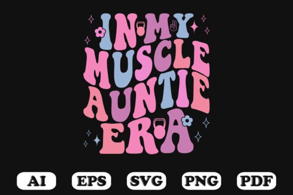 In My Muscle Auntie Era Retro Wavy SVG Graphics