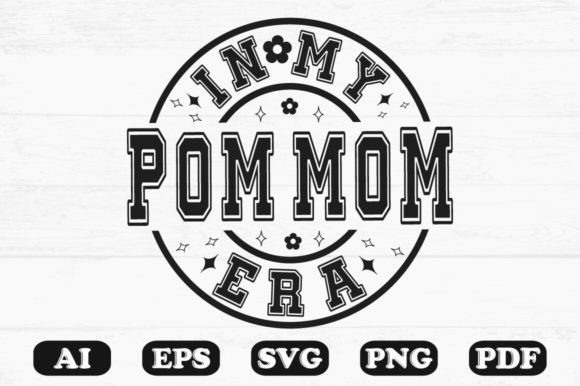 In My Pom Mom Era SVG: Graphics for Crafts & Content