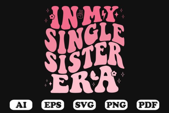 In My Single Sister Era Retro Wavy SVG for Crafts & Graphics