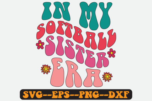 In My Softball Sister Groovy Retro SVG: Graphics for Crafts