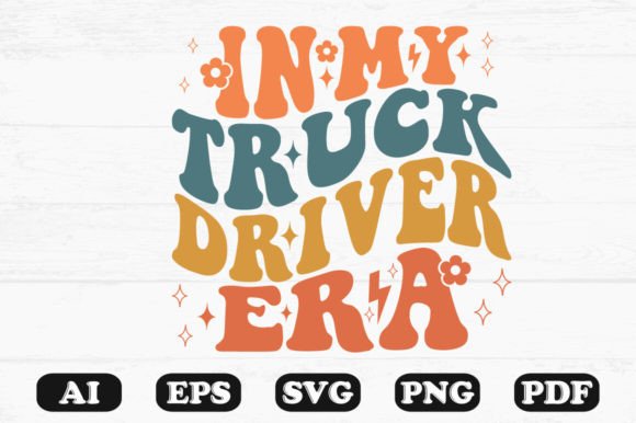 In My Truck Driver Era Retro Wavy SVG: Graphics for Crafts & Branding
