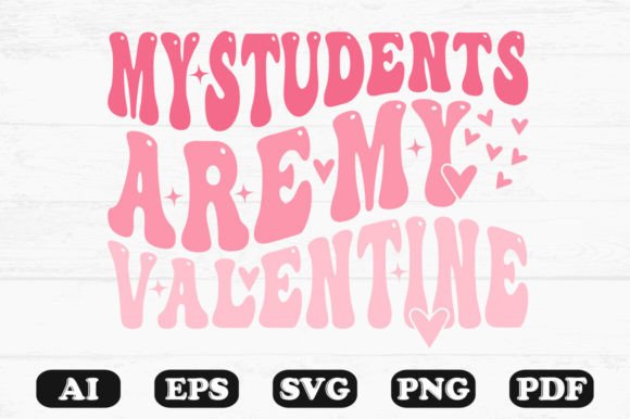 My Students Are My Valentine Retro Wavy Graphics